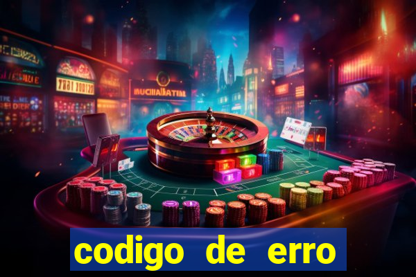 codigo de erro s105 bet365